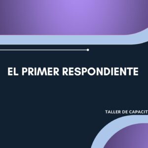 Taller el primer respondiente