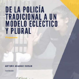 De la Policía Tradicional a un Modelo Ecléctico y Plural
