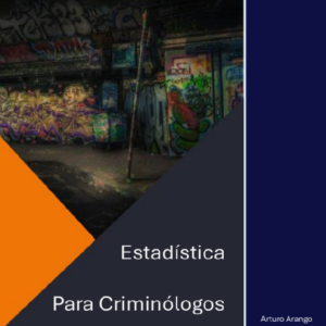 Estadística para Criminólogos y Analistas del Delito