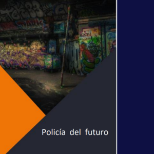 Policía del Futuro Los Retos a Vencer